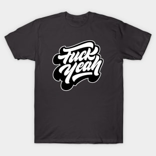 F*ck Yeah!!!! T-Shirt